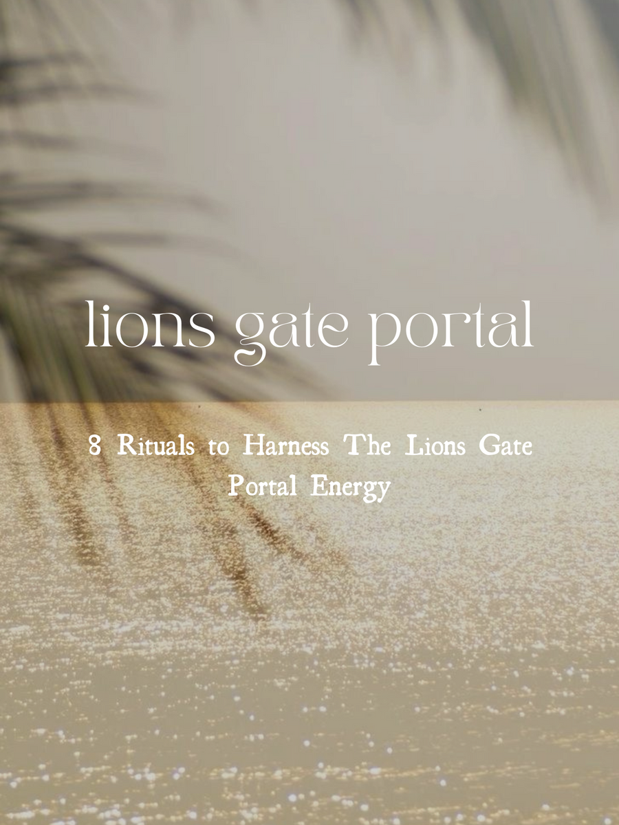 Unlocking The Lion’s Gate Portal: 8 Rituals To Harness Its Energy