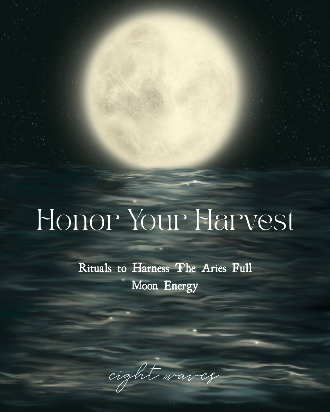 Honor Your Harvest: Full Moon in Aries