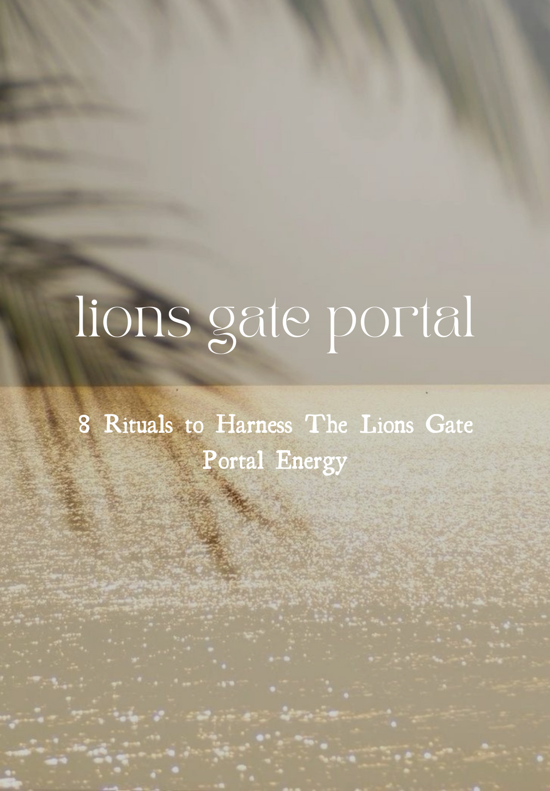 Unlocking The Lion’s Gate Portal: 8 Rituals To Harness Its Energy